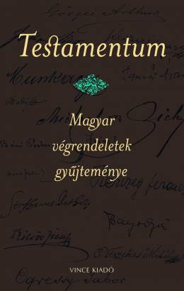 Testamentum - Magyar végrendeletek gyűjteménye