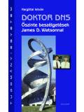 Doktor DNS - Őszinte beszélgetések James D. Watsonnal