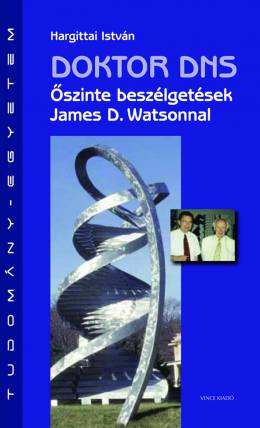 Doktor DNS - Őszinte beszélgetések James D. Watsonnal