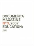 Documenta 12 Magazine No. 3. Education