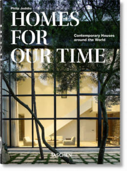 Homes For Our Time. Contemporary Houses around the World. 40th Anniversary Edition