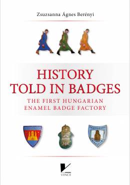 History Told in Badges - The First Hungarian Enamel Badge Factory