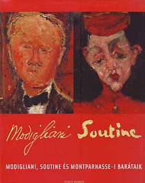 Modigliani, Soutine és montparnasse-i barátaik