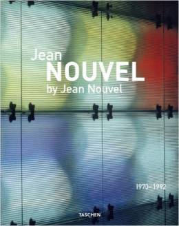 Jean Nouvel by Jean Nouvel: Complete Works 1970-2008