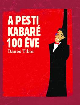 A pesti kabaré 100 éve