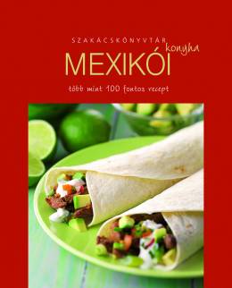 Szakácskönyvtár - Mexikói konyha