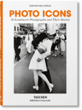 Photo Icons. 50 Landmark Photographs and Their Stories bu
