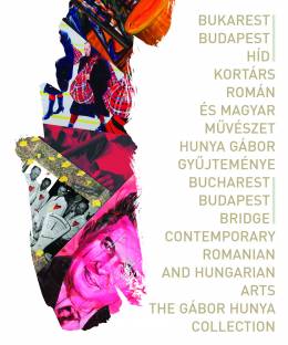Bukarest-Budapest híd - Kortárs román és magyar művészet