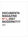 Documenta 12 Magazine No. 1. Modernity?