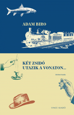 Két zsidó utazik a vonaton... (Bővített kiadás)